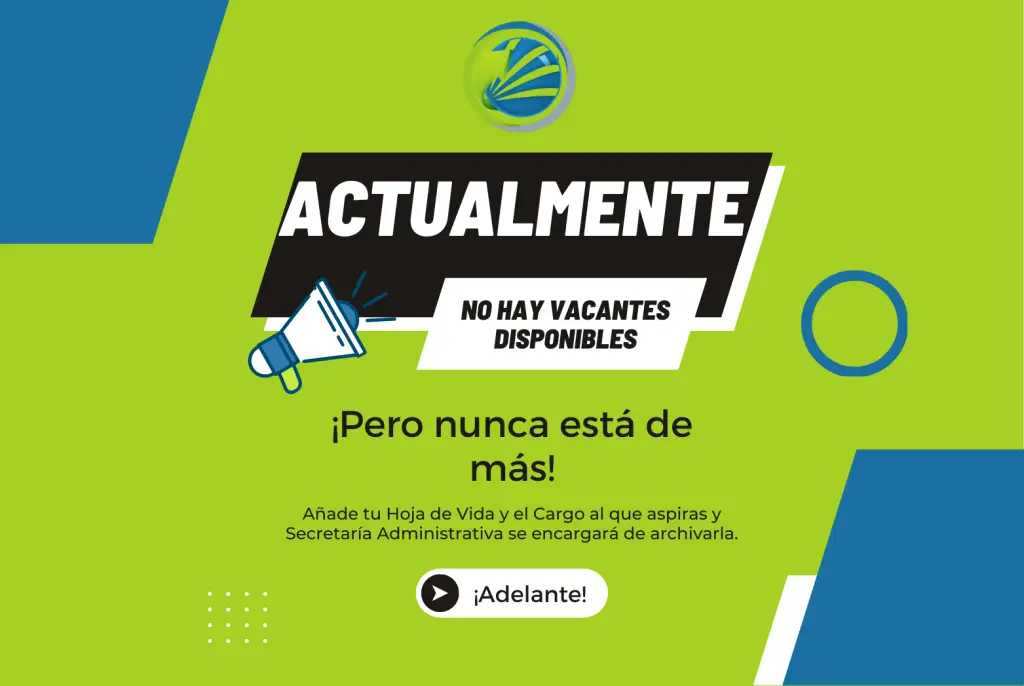Actualmente NO hay vacantes disponibles